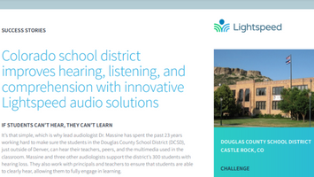 Colorado school district improves hearing, listening, and comprehension with innovative Lightspeed audio solutions